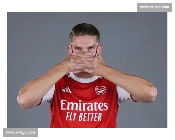 阿森纳敲定铁腰！内尔高加盟补强中场，经验与领导力成争冠关键